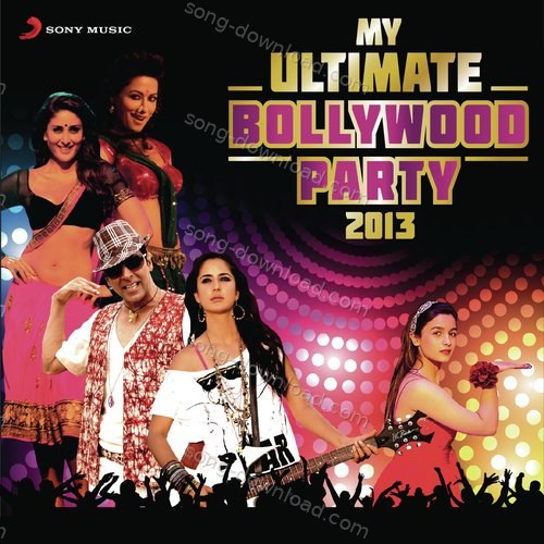 My Ultimate Bollywood Party 2013 Mika Singh MP3 Download